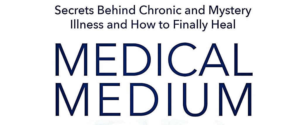 Medical Medium Secrets Behind Illness & How to Finally Heal